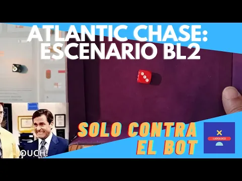 Solo contra el Bot: "Atlantic Chase - escenario BL2"