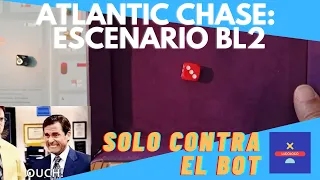 Solo contra el Bot: "Atlantic Chase - escenario BL2"