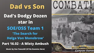 SOE/OSS Team 1 - Part 16.02 - A Misty Ambush