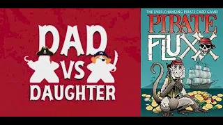 Dad vs Daughter - Pirate Fluxx