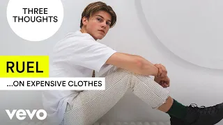 Ruel - Three Thoughts on Expensive Clothes