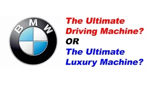 Is BMW the Ultimate Driving or Luxury Machine?