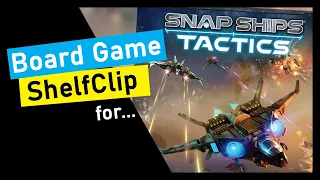 ShelfClips: Snap Ships Tactics (Short Board Game Preview)