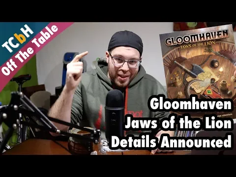 All We Know About Gloomhaven: Jaws of the Lion - TCbH's Off The Table