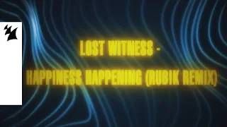Lost Witness - Happiness Happening (Rub!k Remix) [Official Lyric Video]