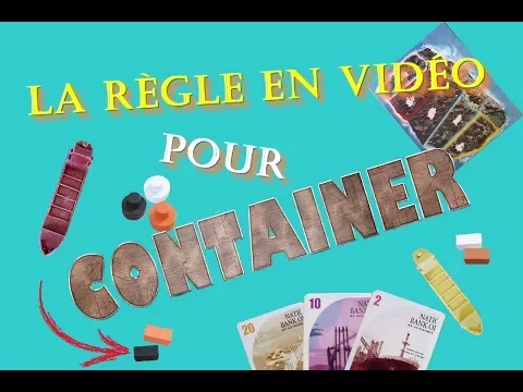 La règle en vidéo pour le jeu Container