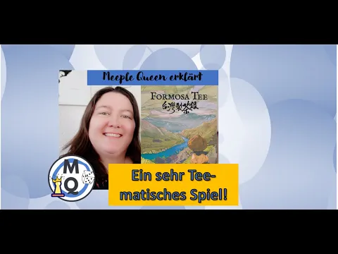 Meeple Queen erklärt: Formosa Tee | Kennerspiel (Strohman Games)