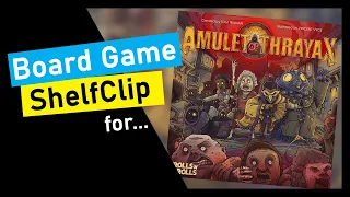 ShelfClips: Amulet of Thrayax (Short Board Game Preview)