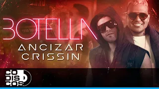 Botella, Ancizar, Crissin - Video Oficial
