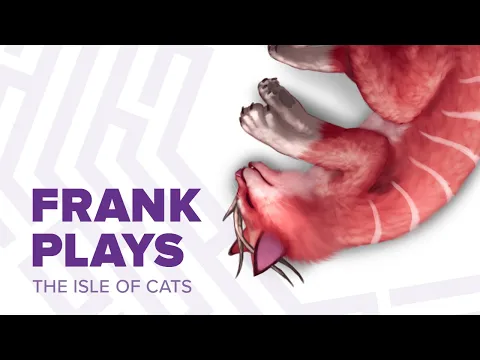 Frank plays The Isle of Cats