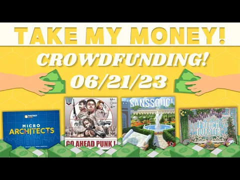 Take My Money - Crowdfunding Review! (06/21/23)