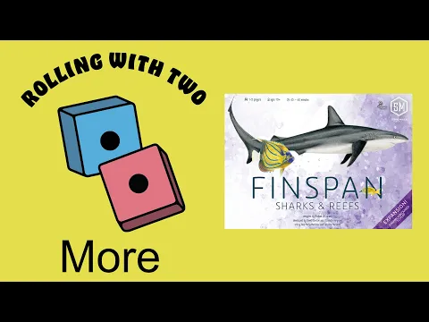 Rolling With More: Finspan: Sharks & Reefs