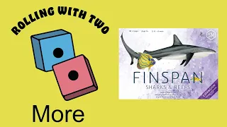 Rolling With More: Finspan: Sharks & Reefs