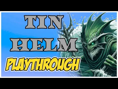 Tin Helm Playthrough: Dive into Adventure with the Merfolk Marauder!
