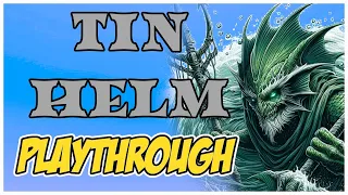 Tin Helm Playthrough: Dive into Adventure with the Merfolk Marauder!