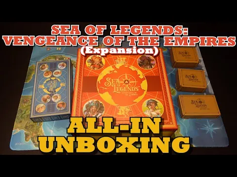Unboxing Sea of Legends - Vengeance of the Empires [ALL-IN PLEDGE] [KICKSTARTER]