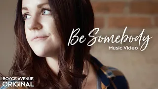 Boyce Avenue - Be Somebody (Original Music Video) on Spotify & Apple