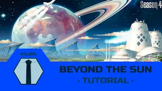 Beyond the Sun - Tutorial - KludiK