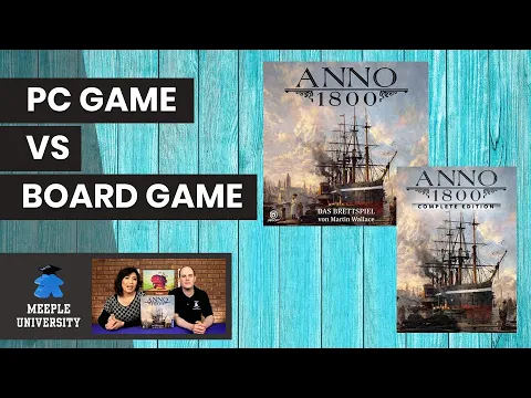 Anno 1800 PC Game VS Board Game - A Quick Comparison