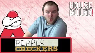 PEPPER CHECKERS - Checkers Variant - House Ruled (Ep. 2)