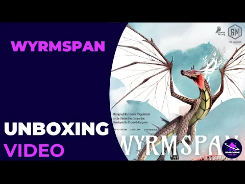 Unboxing Video - Wyrmspan