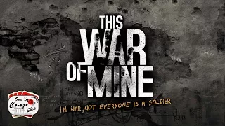 One Stop: This War of Mine: "Bruno! EP07