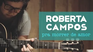 Roberta Campos - Pra Morrer de Amor (Web Clipe)