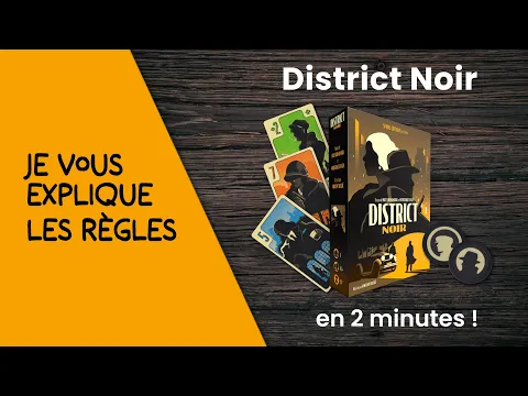 Je vous explique les règles du jeu DISTRICT NOIR en moins de 2 minutes!