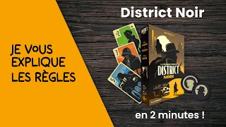 Je vous explique les règles du jeu DISTRICT NOIR en moins de 2 minutes!