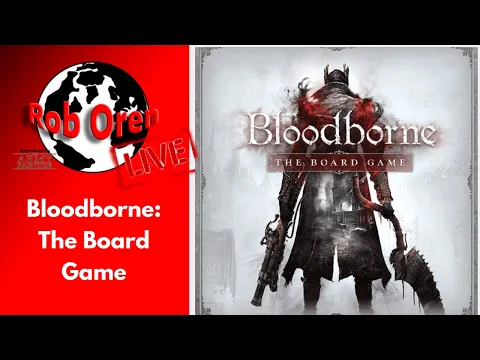 Rob Looks At Bloodborne Live!