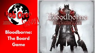 Rob Looks At Bloodborne Live!