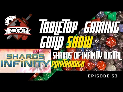 Tabletop Gaming Guild Show: Shards of Infinity Digital Playthrough