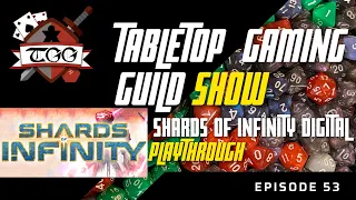 Tabletop Gaming Guild Show: Shards of Infinity Digital Playthrough