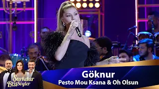 Göknur - Pesto Mou Ksana & Oh Olsun