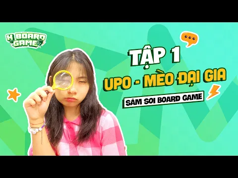 #1 SOI BOARD GAME | UPO và Các Bài Học Được Truyền Tải | K BOARD GAME