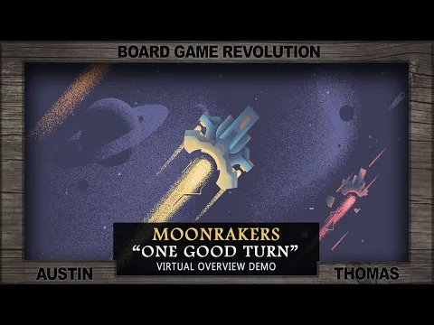 Moonrakers "One Good Turn" Virtual Overview with Austin (IV Studios)