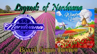 Windmill Valley - Legends of Nerdvana Review