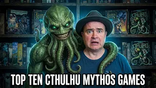 TDG: Cody's Top Ten Cthulhu Mythos Games (June 2026)