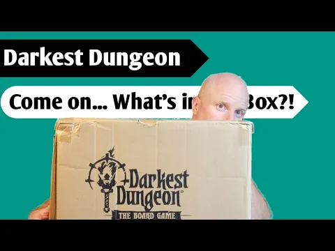 Someone Light a Torch: Unboxing of Darkest Dungeon