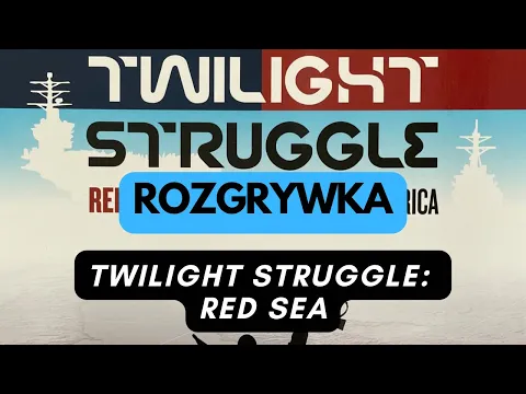 (963) Rozgrywka - Twilight Struggle: Red Sea - Conflict in the Horn of Africa (PL)