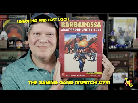 Unboxing and First Look at Barbarossa: Army Group Center, 1941 on The Gaming Gang Dispatch #791