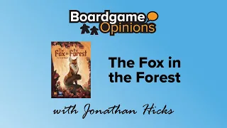Boardgame Opinions: The Fox in the Forest