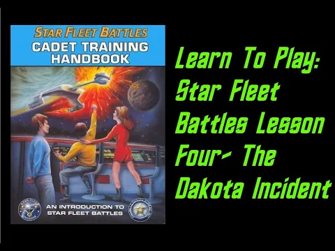 How To Play: Star Fleet Battles Cadet Training Manual Lesson 4