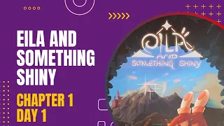 Eila and Something Shiny - Chapter 1, Day 1 | DaniCha
