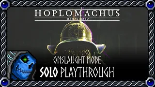 Hoplomachus: Remastered - Onslaught Mode | Solo Playthrough