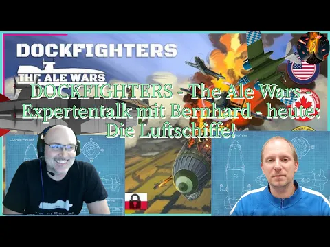 DOCKFIGHTERS - The Ale Wars - Expertentalk mit Bernhard - heute: Die Luftschiffe!