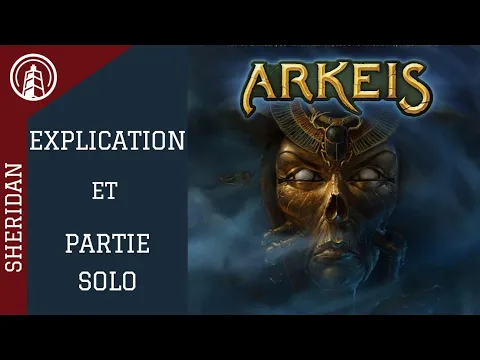 ARKEIS - EXPLICATION ET PARTIE SOLO.