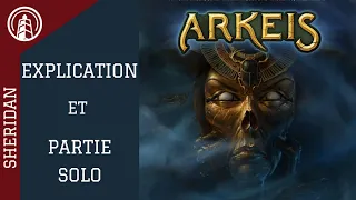 ARKEIS - EXPLICATION ET PARTIE SOLO.
