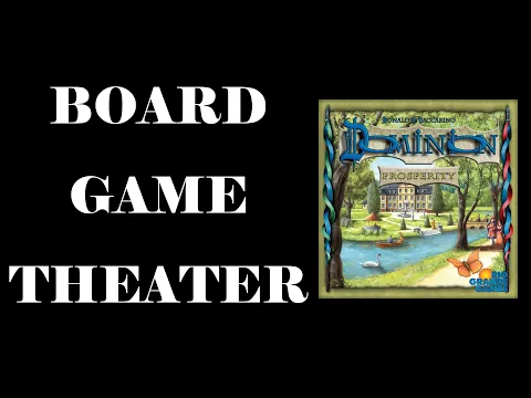 Board Game Theater: Dominion Prosperity