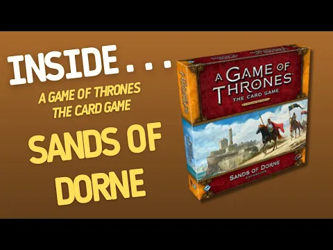 GAME OF THRONES The Card Game - Sands of Dorne Expansion | Inside #48